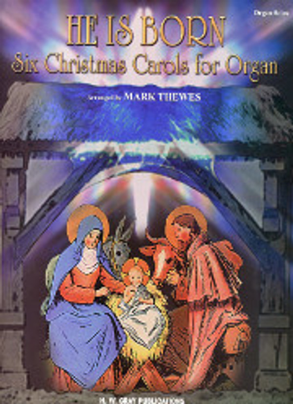 He Is Born: Six Christmas Carols for Organ