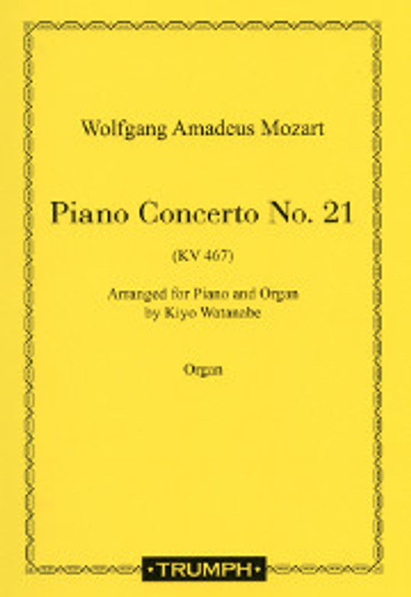 Wolfgang Amadeus Mozart (arranged by Kiyo Watanabe) Piano Concerto No. 21 (KV 467)