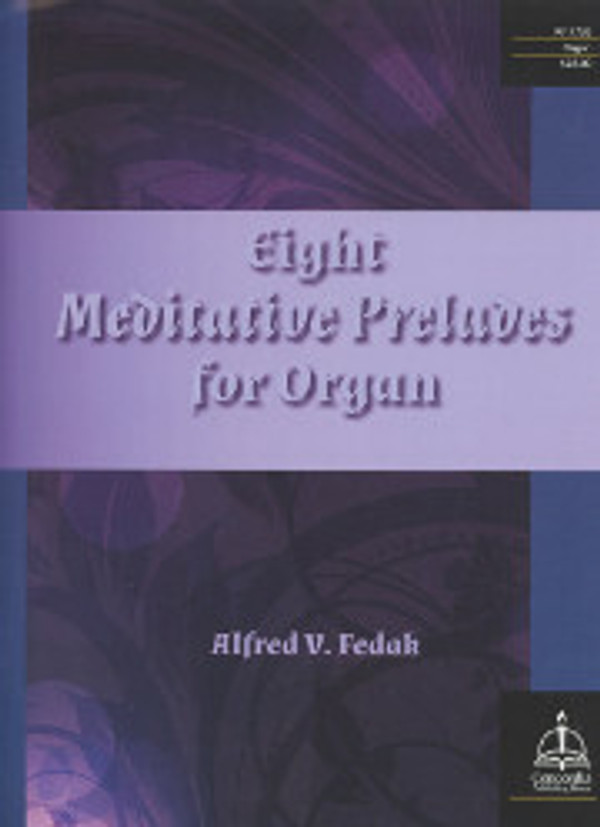 Alfred Fedak, Eight Meditative Preludes for Organ