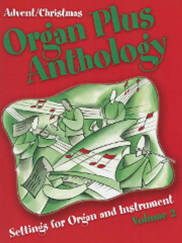 Advent/Christmas Organ Plus Anthology: Settings for Organ and Instrument, Volume 2