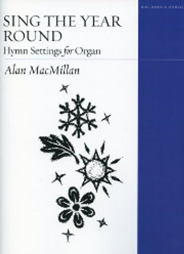 Alan MacMillan, Sing the Year Round: Hymn Settings for Organ