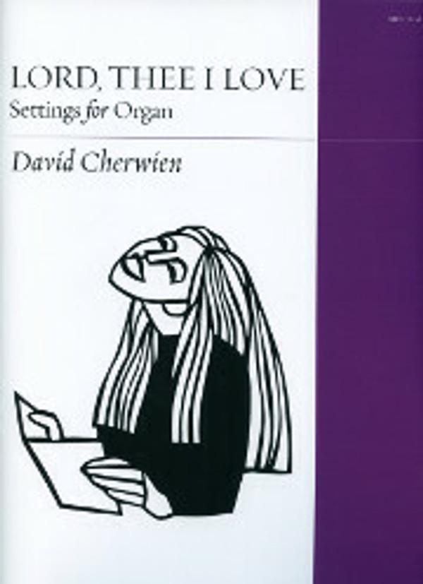 David Cherwien, Lord, Thee I Love: Settings for Organ