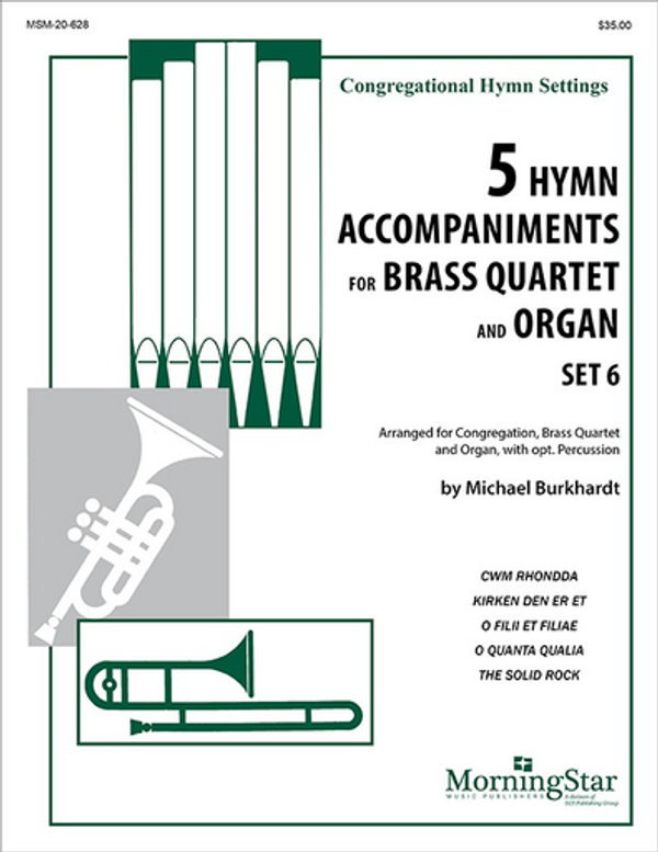 Michael Burkhardt, Five Hymn Accompaniments for Brass Quartet and Organ, Set 6
