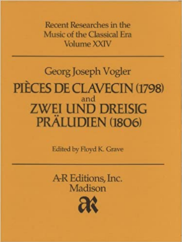 Georg Joseph Volger, Pièces de clavecin (1798) and Zwei und Dreisig Präludien (1806)
