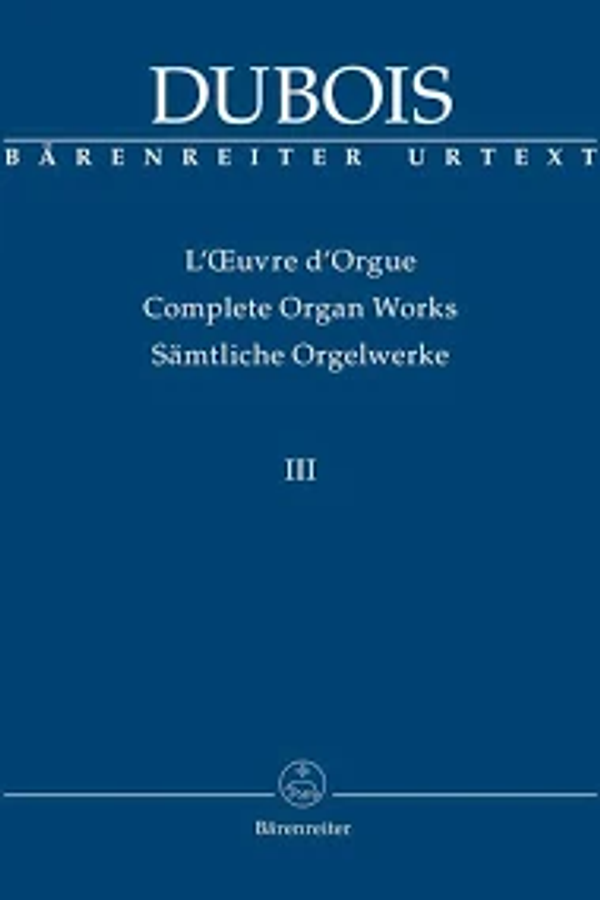 Théodore Dubois, Complete Organ Works, Volume 3