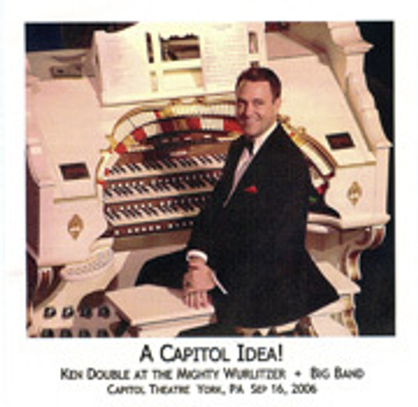 A Capitol Idea! Ken Double at the Mighty Wurlitzer + Big Band