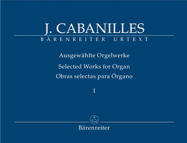 Juan Cabanilles, Selected Works for Organ, Volume 1