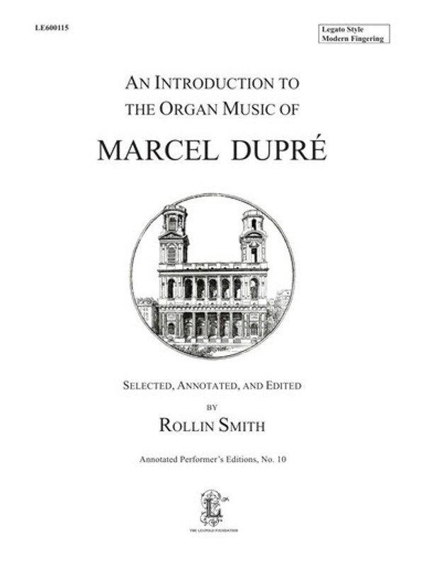 Rollin Smith's introduction to the organ music of Marcel Dupré; 42 pages, 2020