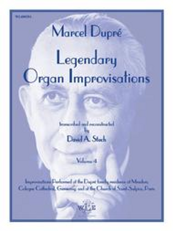 David A. Stech, Marcel Dupré: Legendary Improvisations, Volume 4