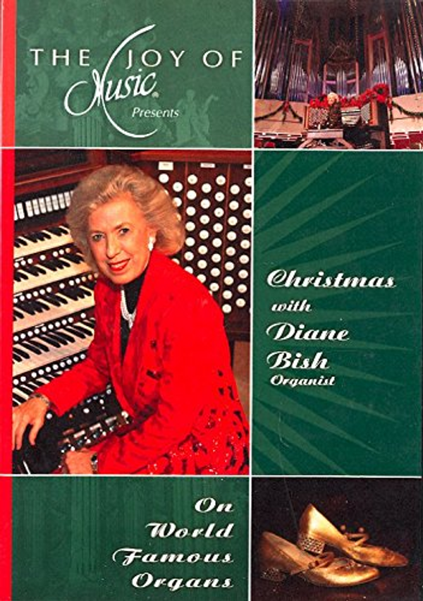 The Joy of Music: Christmas with Diane Bish Organist