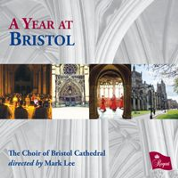 A Year at Bristol: The Choir of Bristol Cathedral, Mark Lee
