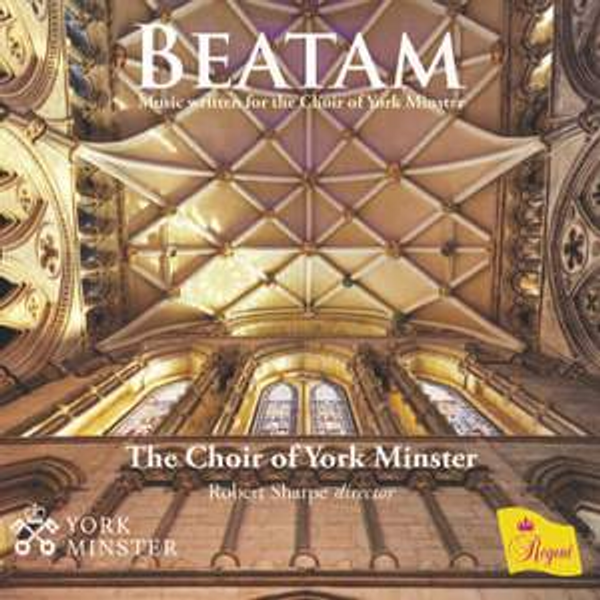 Beatam: Music written for the Choir of York Minster