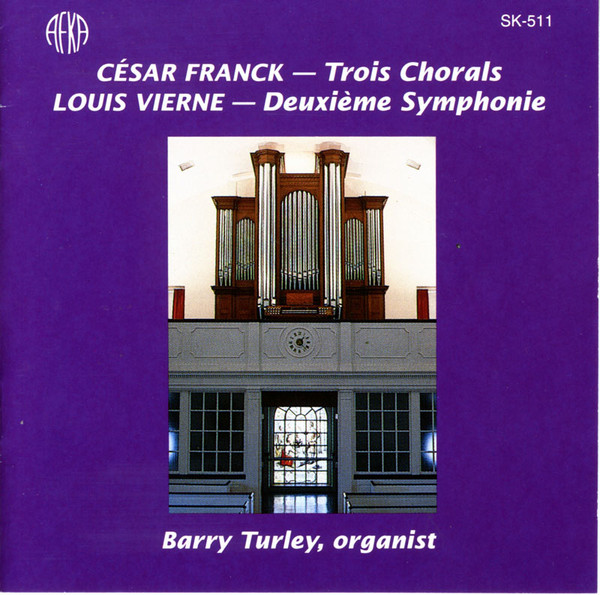 César Franck - Trois Chorals · Louis Vierne - Deuxième Symphonie