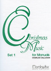 Charles Callahan, Christmas Music for Manuals, Set 1