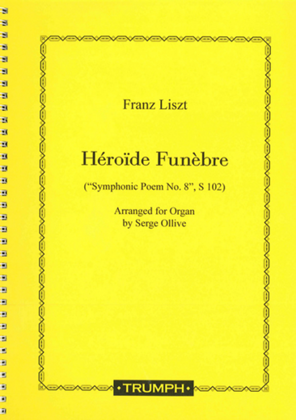 Franz Liszt (arranged by Serge Ollive), Heroide Funebre