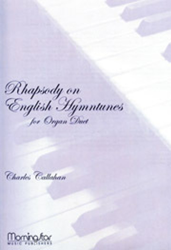 Charles Callahan, Rhapsody on English Hymntunes, ORGAN DUET