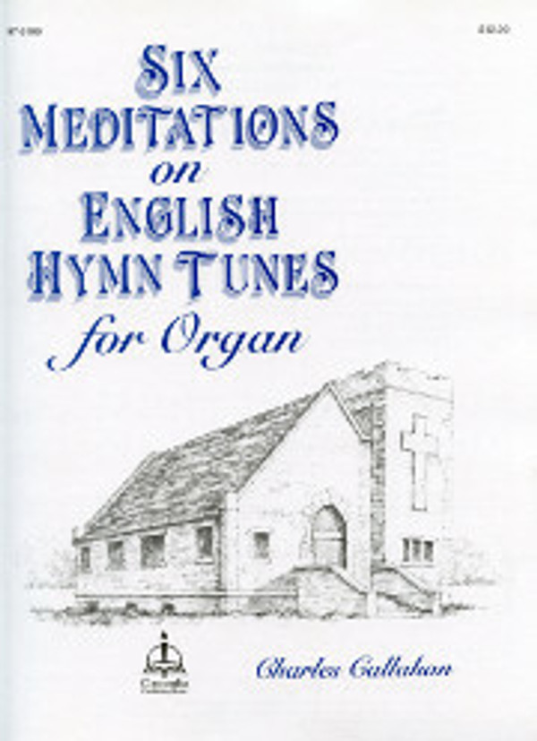 Charles Callahan, Six Meditations on English Hymn Tunes