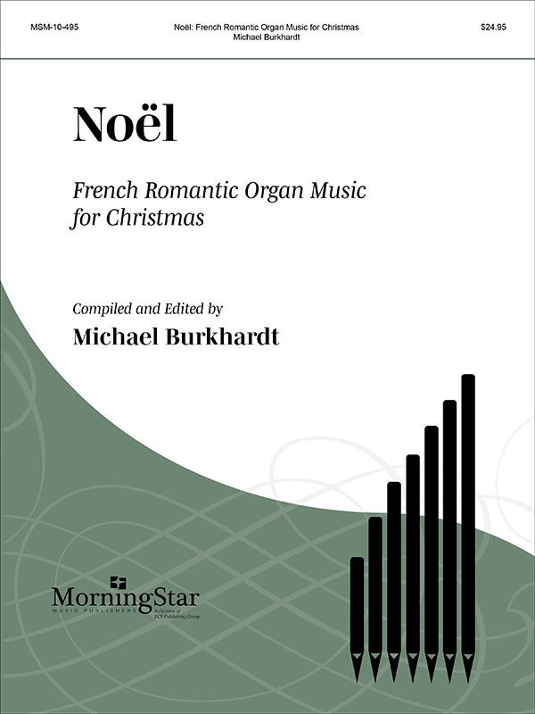 Noël; French Romantic Organ Music for Christmas - Michael Burkhardt