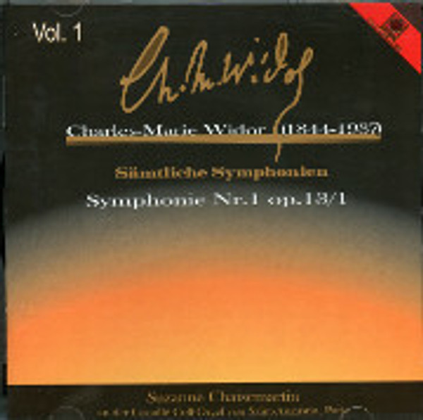 Suzanne Chaisemartin, Charles-Marie Widor (1844-1937) Sämtliche  Symphonien, Volume 1: Symphonie Nr. 1 opus 13/1