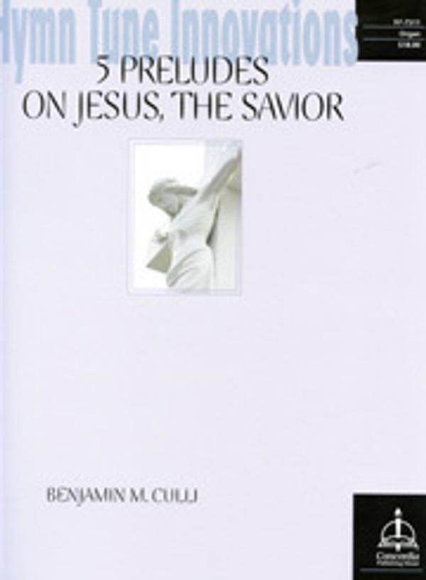 Benjamin Culli, Five Preludes on Jesus, the Savior