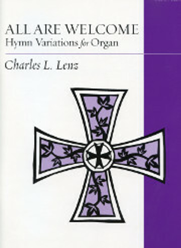 Charles L. Lenz, All Are Welcome Hymn Variations for Organ