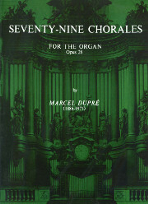 Marcel Dupré, Seventy-Nine Chorales for Organ, opus 28