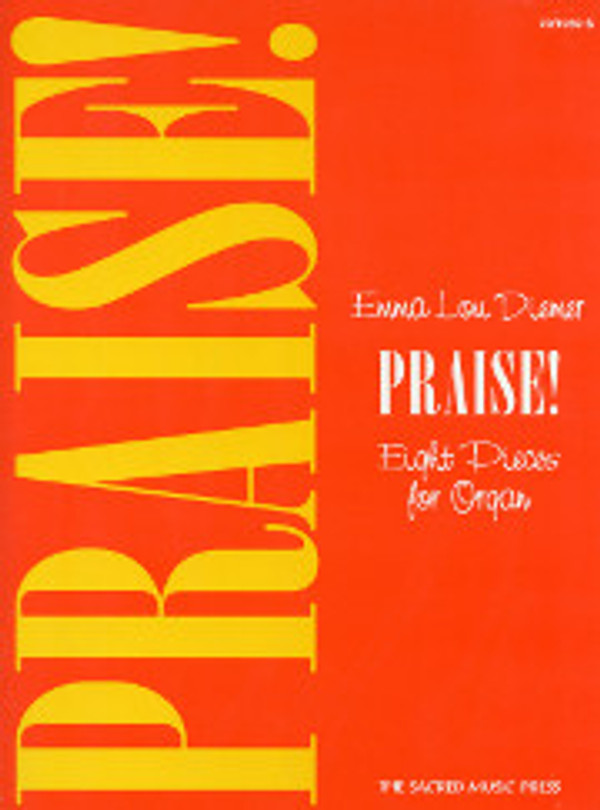 Emma Lou Diemer, Praise! Eight Pieces for Organ