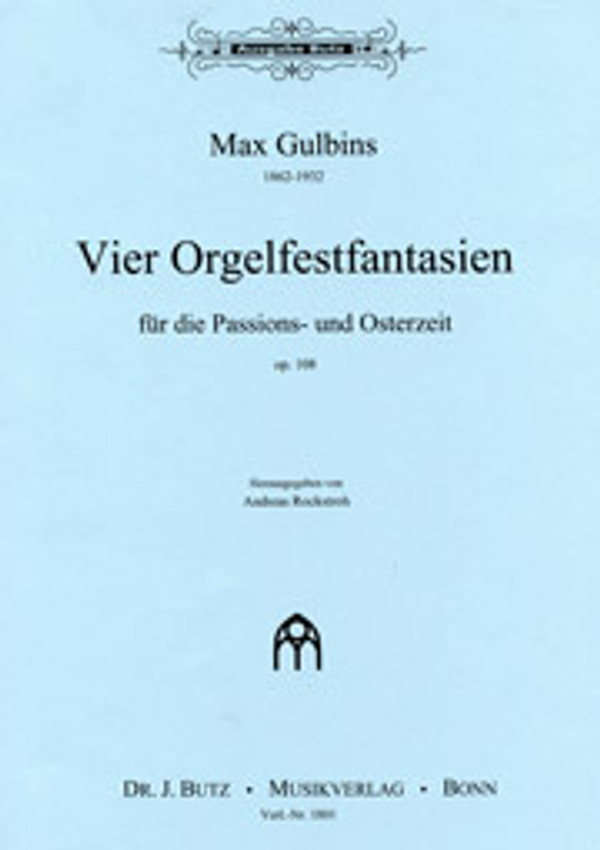 Max Gulbins, Four Organ Fantasies for Lent and Easter