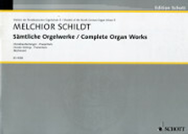 Melchior Schildt, Complete Organ Works