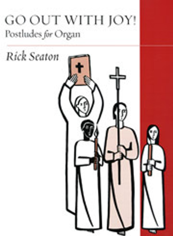 Rick Seaton, Go Out With Joy! Postludes for Organ