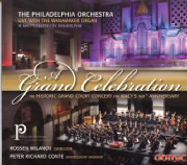 A Grand Celebration: The Philadelphia Orchestra and the Wanamaker Organ