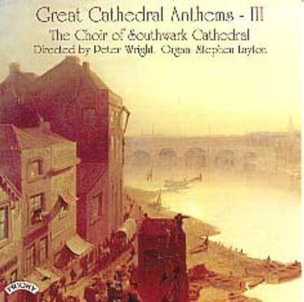 Great Cathedral Anthems Vol. 3 Southwark Cathedral