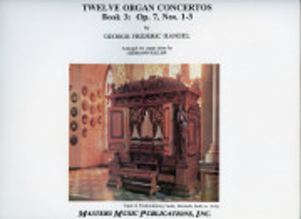 George Frideric Händel, Händel Organ Concertos, opus 7, Nos. 1-3