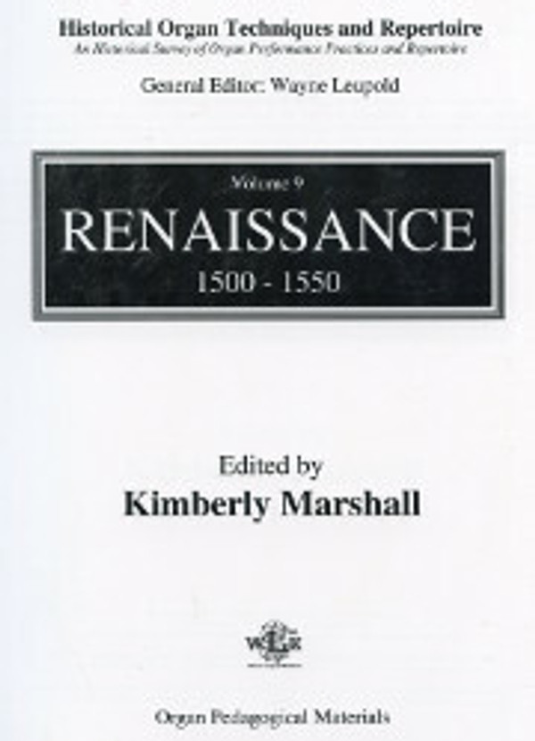 Kimberly Marshall, Historical Organ Techniques and Repertoire, Volume 9: Rennaissance (1500-1550)