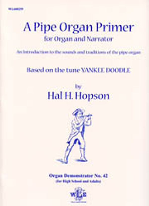 Hal Hopson, A Pipe Organ Primer