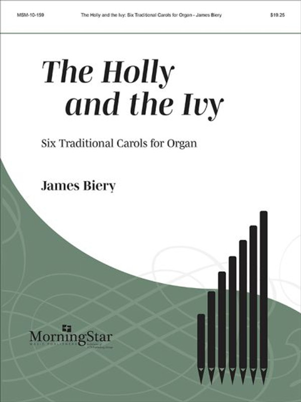 Six Traditional Carols for Organ: Irish Carol; My Dancing Day; Patapan; Rocking Carol; Tempus Adest Floridum; The Holly and the Ivy

Morning Star Music, 2006; moderately easy