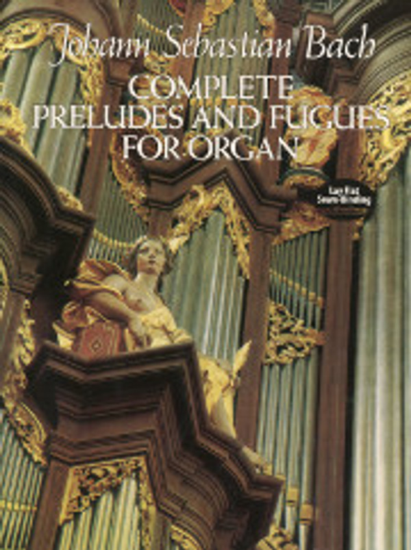 Bach, Johann Sebastian: Complete Preludes and Fugues for Organ
