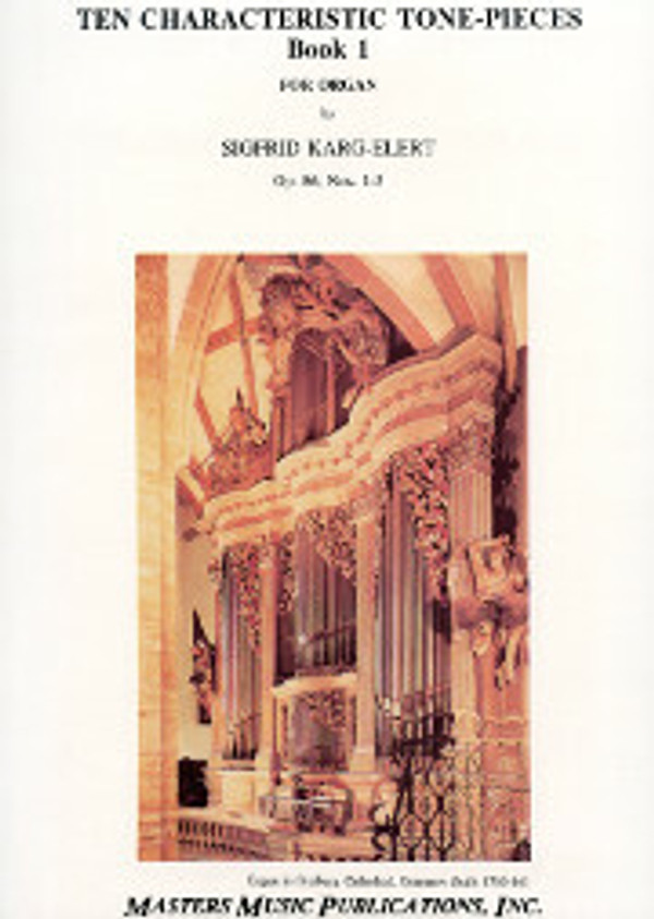 Sigfrid Karg-Elert, Ten Characteristic Tone-Pieces, opus 86, Book 1, Nos. 1-5