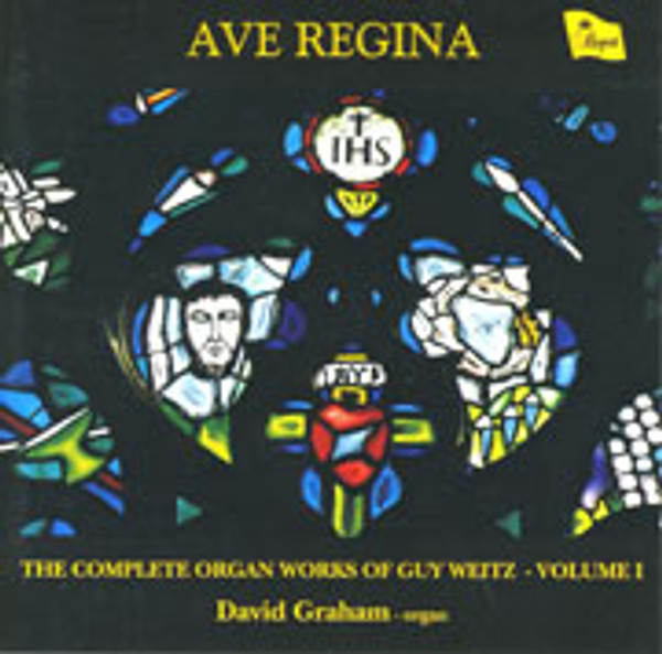 Ave Regina: The Complete organ works of Guy Weitz, Volume 1