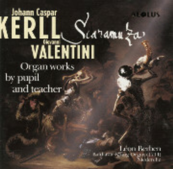 Johann Casper Kerll and Giovanni Valentini: Organ works by pubil and teacher