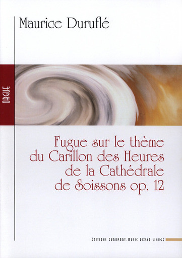 Maurice Duruflé, Fugue sur le Thème du Carillon des Heures de la Cathédrale de Soissons, op. 12