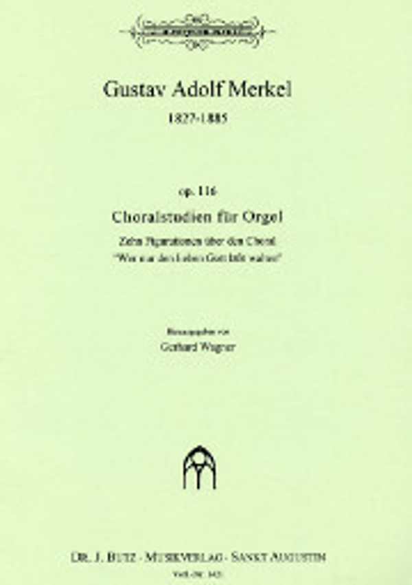 Ten variations on the chorale "Wer nur den lieben Gott lässt walten", Op. 116, 15 pgs, Dr. J. Butz Musikverlag, Easy/Medium