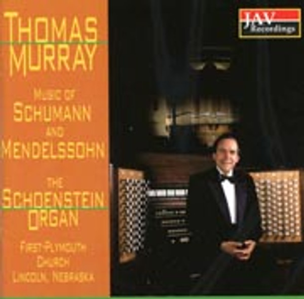 Thomas Murray plays the Music of Schumann and Mendelssohn