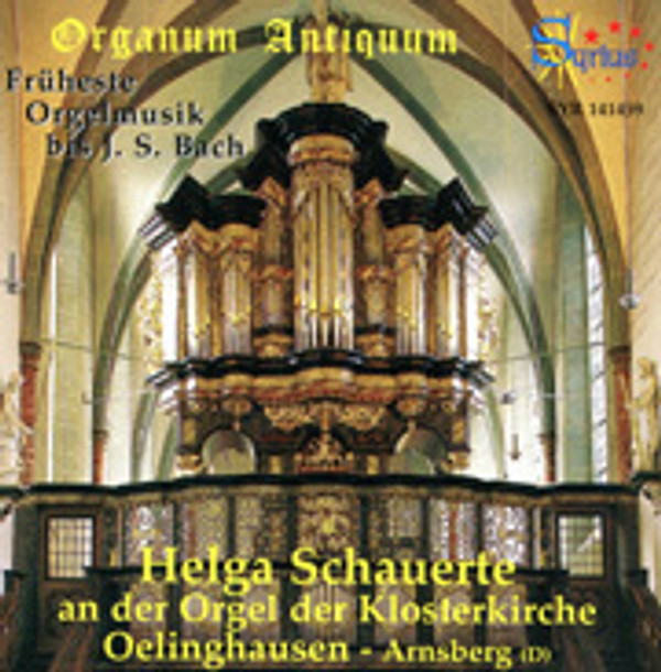 Organum Antiquum Früherste Orgelmusik bis J. S. Bach