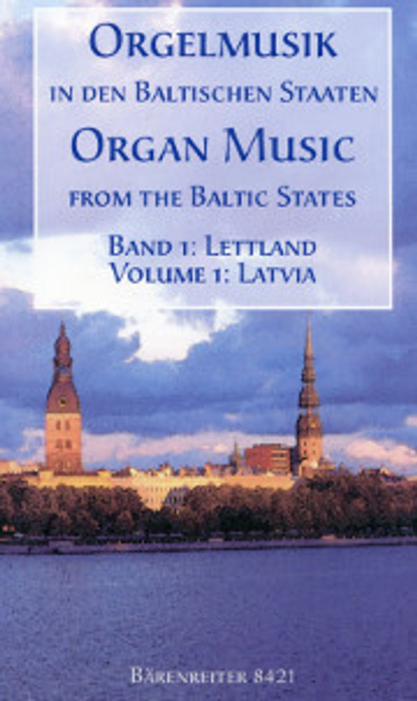 Orgelmusik in den Baltischen Staaten, Band 1: Lettland