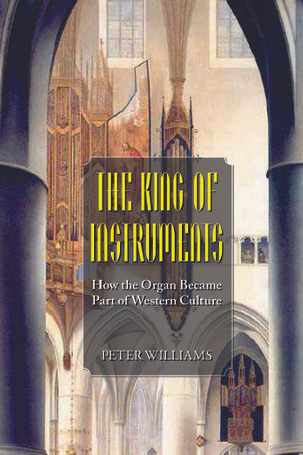 Peter Williams brilliant 2012 volume on how the organ became a part of Western culture. 165 pgs, OHS Press