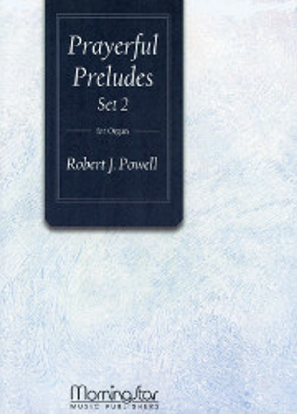 Robert J. Powell, Prayerful Preludes, Set 2