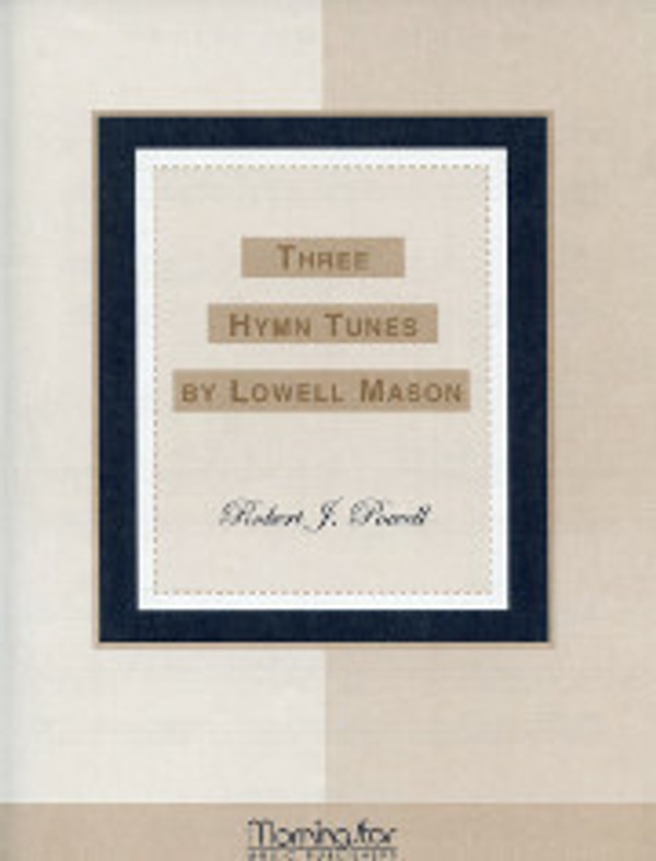 Robert J. Powell, Three Hymn Tunes by Lowell Mason