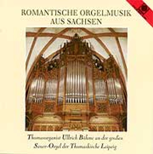 Romantic Organ Music: Leipzig & Dresden