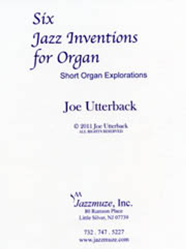 Joe Utterback, Six Jazz Inventions for Organ